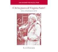 Chi ha paura di Virginia Satir? Vita, strategie e arte
