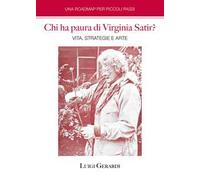 Chi ha paura di Virginia Satir? Vita, strategie e arte