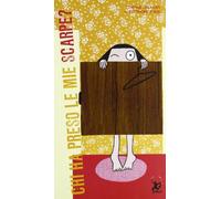 Chi ha preso le mie scarpe? Ediz. illustrata