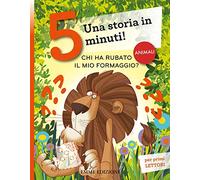 Chi ha rubato il mio formaggio? Una storia in 5 minuti! Ediz. a colori