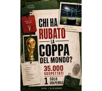 Chi ha rubato la Coppa del Mondo?