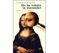 Chi ha rubato la Gioconda? Gialli toscani