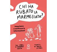 Chi ha rubato la marmellata? Impariamo a verificare le informazioni