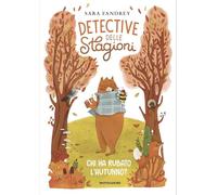 Chi ha rubato l'autunno? Detective delle stagioni