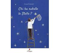 Chi ha rubato le stelle? Ediz. a colori