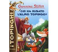 Chi ha rubato l'elmo Topingo? Ediz. illustrata