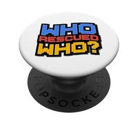 Chi ha salvato chi? PopSockets PopGrip Adesivo