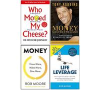 Chi ha spostato il mio formaggio, Money Master the Game, Money Know More Make More Give More, Life Leverage 4 Books Collection Set
