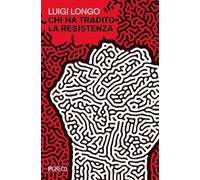 Chi ha tradito la Resistenza