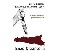 Chi ha ucciso Emanuele Notarbartolo? Il primo omicidio politico-mafioso