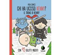chi ha ucciso kenny il trono di kenny Pera toons 886790339X