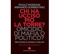Libri Paolo Mondani / Armando Sorrentino - Chi Ha Ucciso Pio La Torre? Omicidio