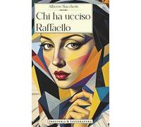 Chi ha ucciso Raffaello