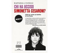 Chi ha ucciso Simonetta Cesaroni? Tutta la verità sul delitto di via Poma
