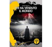 Chi ha venduto il mondo