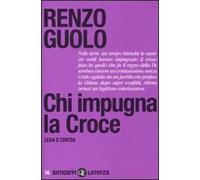 Chi impugna la croce. Lega e chiesa