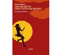 Chi l’ha detto che è tutto già deciso? Seconda possibilità