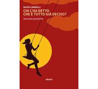 Chi l’ha detto che è tutto già deciso? Seconda possibilità