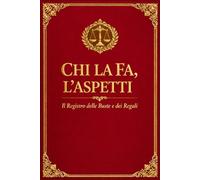 Chi La Fa, L'Aspetti: Il Registro delle Buste e dei Regali