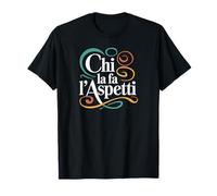 Chi la fa l'aspetti Maglietta