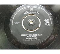 Chi-Lites - Chi-Lites You Don't Have To Go Vocal 7" Brunswick BR34 EX 1976