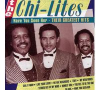 Chi-Lites - Have You Seen Her-Their Graetest Hits