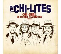 Chi-Lites - Oh Girl & Other Favorites