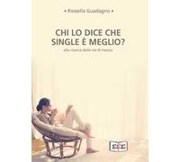 Chi lo dice che single è meglio? Alla ricerca delle vie di mezzo
