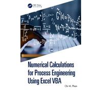 Chi M. Phan Numerical Calculations for Process Engineering Us (Copertina rigida)