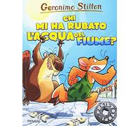 Chi mi ha rubato l'acqua del fiume? Preistotopi. Ediz. illustrata