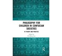 Chi-Ming Lam Philosophy for Children in Confucian Societies (Tascabile)