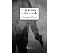 Chi muore e chi uccide
