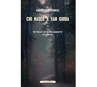 Libri Gabriele Dolzadelli - Chi Nasce A San Giuda