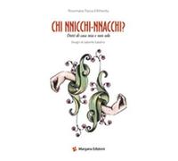 Chi nnicchi nnacchi. Detti di casa mia e non solo