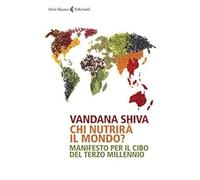 Chi nutrirà il mondo? Manifesto per il cibo del terzo millennio [Paperback] [Apr