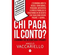 Chi paga il conto? L'economia che nessuno vuole spiegarti
