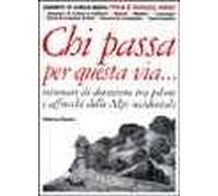 Chi passa per questa via... Itinerari di devozione tra piloni e affreschi delle Alpi occidentali