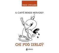 Chi può dirlo? Il caffè rende nervosi? - [EBS Print]