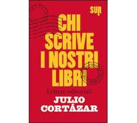 Chi scrive i nostri libri. Lettere editoriali – SUR
