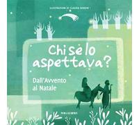 Chi se lo aspettava? Dall'Avvento al Natale