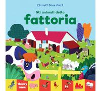 Chi sei? Dove stai? Gli animali della fattoria – Ediz. a colori – Gallucci