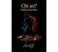 Chi sei?: Il riflesso senza difese