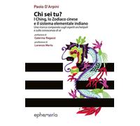 Chi sei tu? I Ching, lo Zodiaco cinese e il sistema elementale in