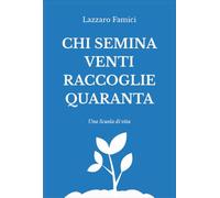 Chi semina venti raccoglie quaranta
