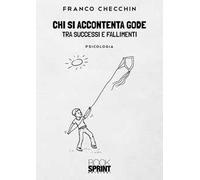 Chi si accontenta gode. Tra successi e fallimenti