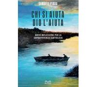 Chi si aiuta Dio l'aiuta. Brevi riflessioni per la sopravvivenza (cattolica)