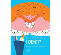 Chi si è lavato bene i denti? Ediz. a colori
