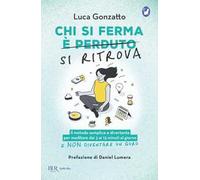 Chi si ferma si ritrova. Il metodo semplice e divertente per meditare dai 3 ai 13 minuti al giorno e non diventare un guru