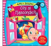 Chi si nasconde? Ediz. illustrata