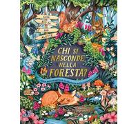 Chi si nasconde nella foresta? Ediz. a colori